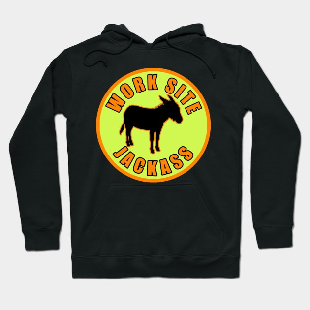 Work Site Jackass - Safety Colors Hoodie by  The best hard hat stickers 